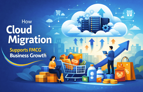 How Cloud Migration Supports FMCG Business Growth